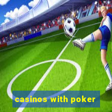 casinos with poker