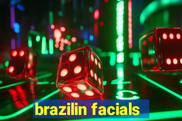 brazilin facials