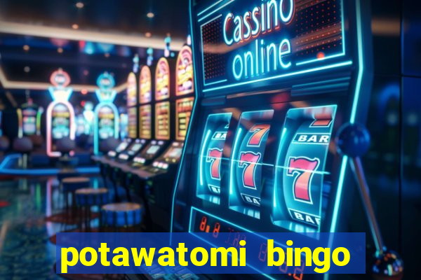 potawatomi bingo casino milwaukee wisconsin