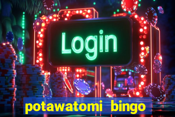 potawatomi bingo casino milwaukee wisconsin