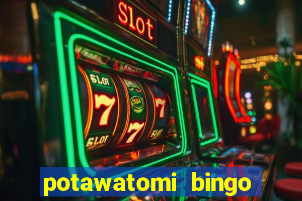 potawatomi bingo casino milwaukee wisconsin