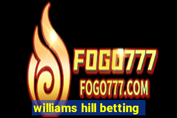 williams hill betting