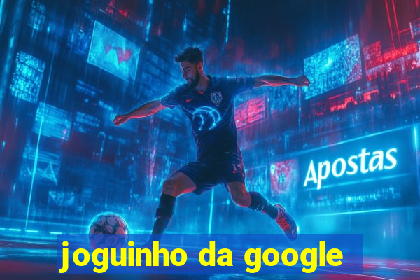 joguinho da google