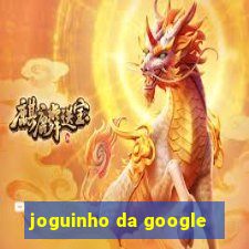 joguinho da google