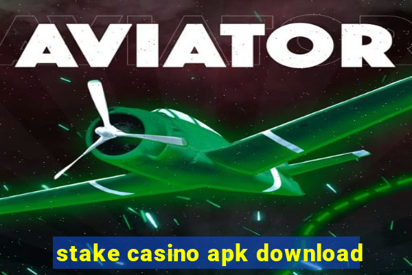 stake casino apk download