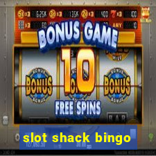 slot shack bingo