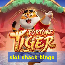 slot shack bingo