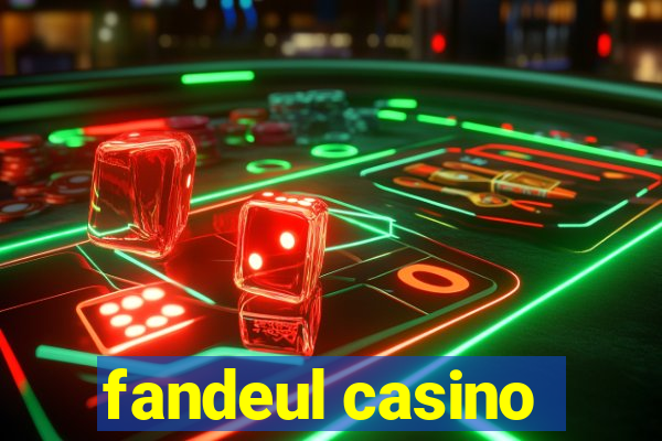 fandeul casino