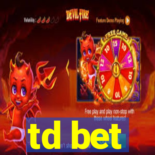 td bet