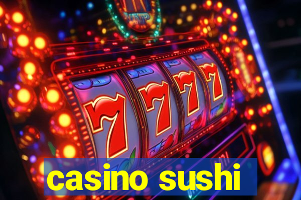 casino sushi