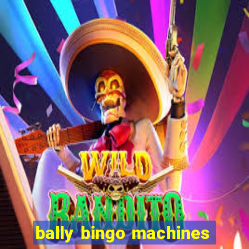 bally bingo machines