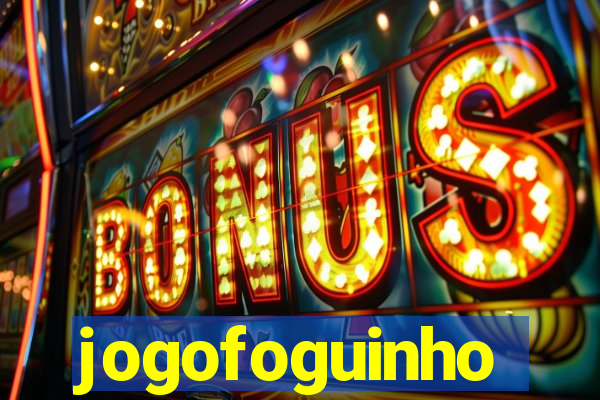 jogofoguinho