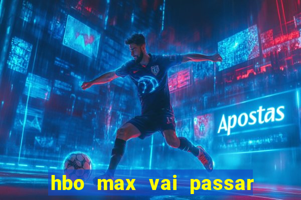 hbo max vai passar o jogo do corinthians hoje