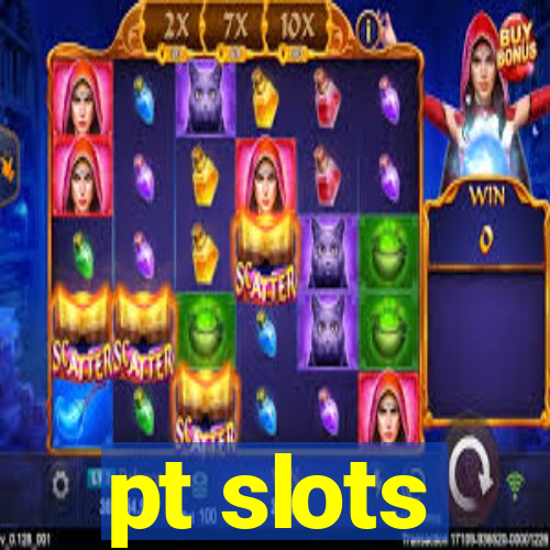 pt slots