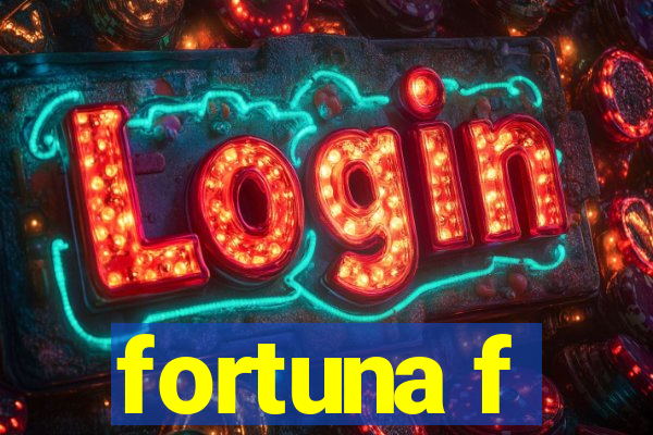 fortuna f