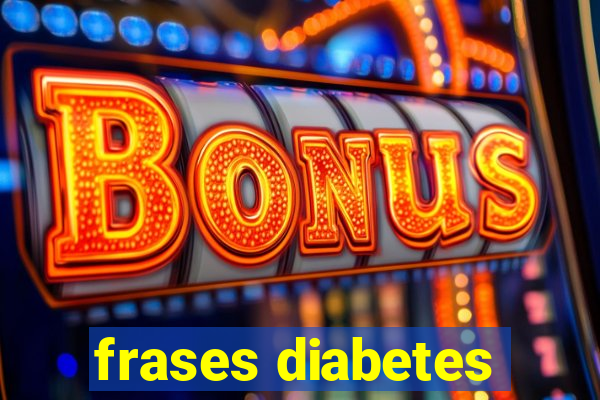 frases diabetes