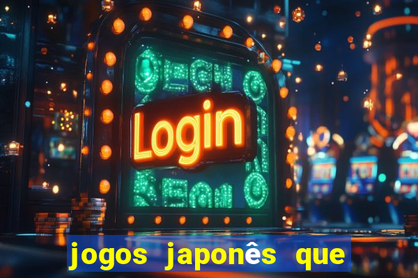 jogos japonês que ganha dinheiro