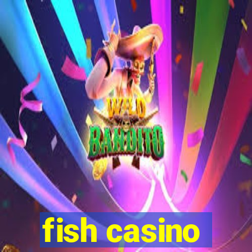 fish casino