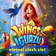 eternal clash slot