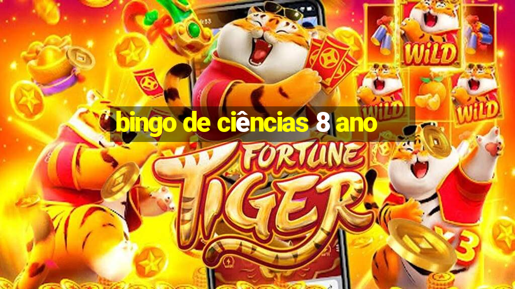 bingo de ciências 8 ano