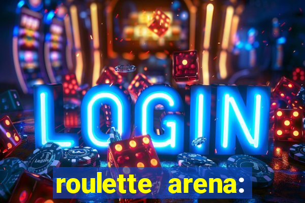 roulette arena: roleta online