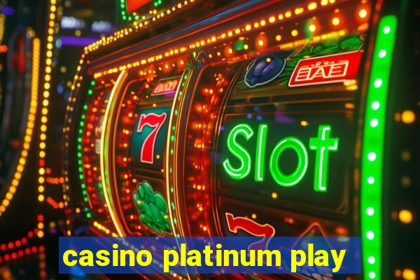 casino platinum play