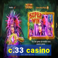 c.33 casino