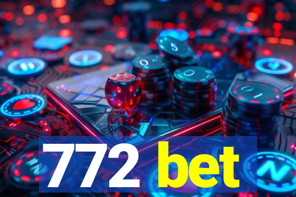 772 bet