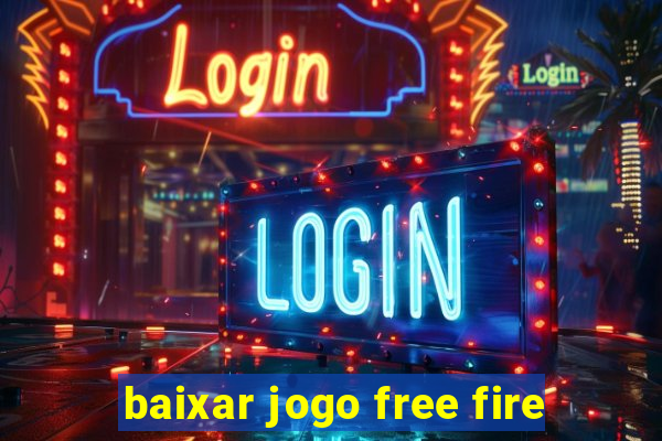 baixar jogo free fire