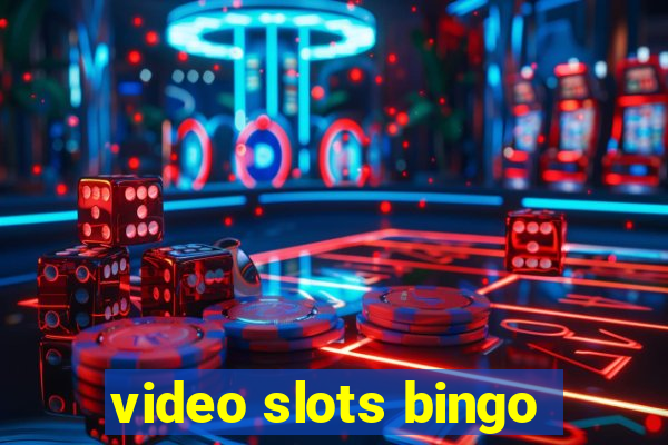 video slots bingo