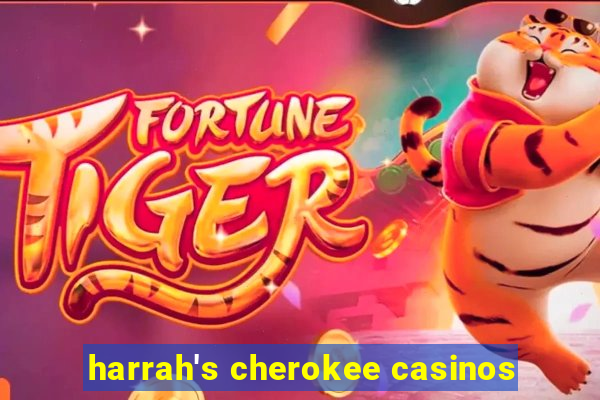 harrah's cherokee casinos