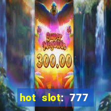 hot slot: 777 crown betano