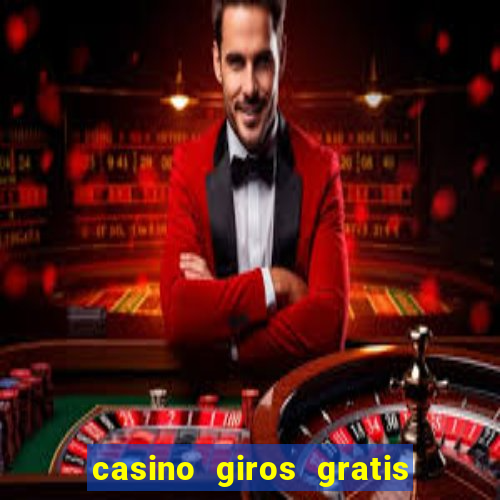 casino giros gratis sin depósito