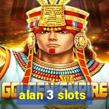 alan 3 slots