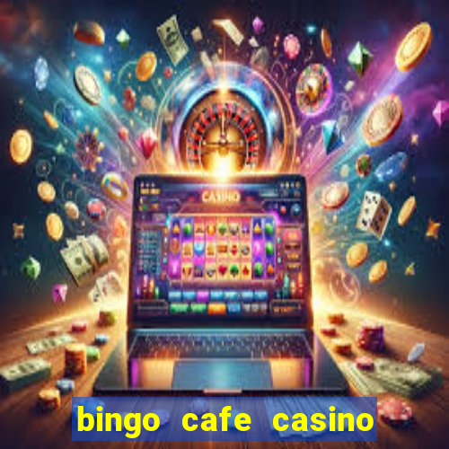 bingo cafe casino review canada