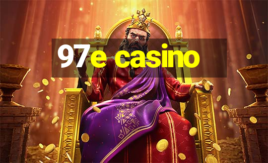 97e casino