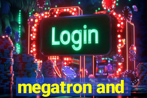 megatron and