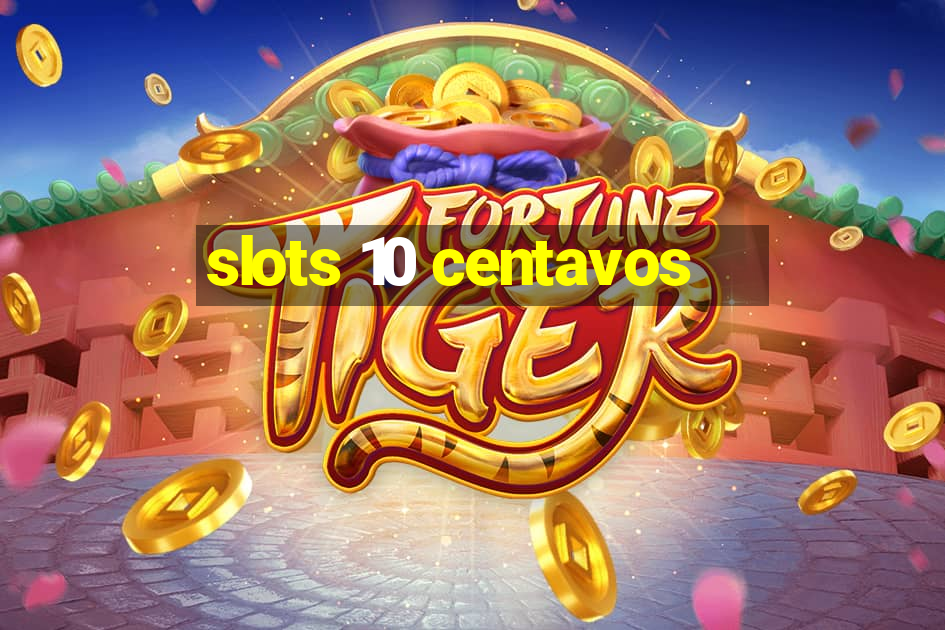 slots 10 centavos