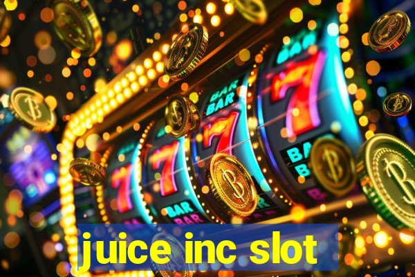 juice inc slot