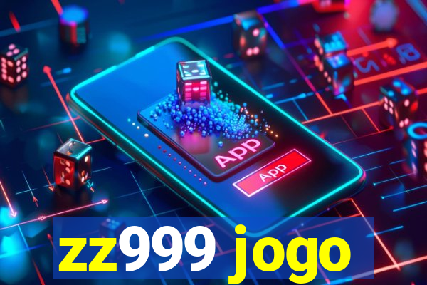 zz999 jogo