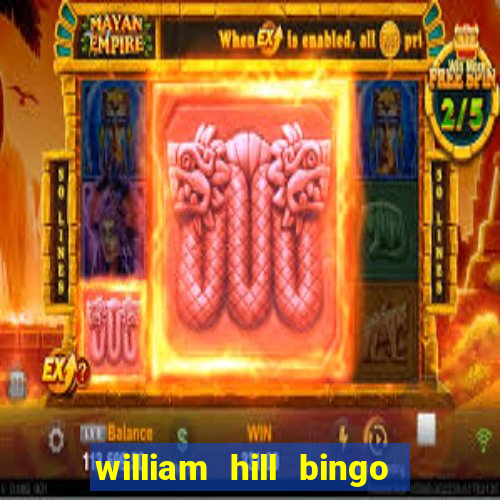 william hill bingo promotional code