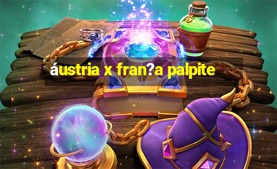 áustria x fran?a palpite