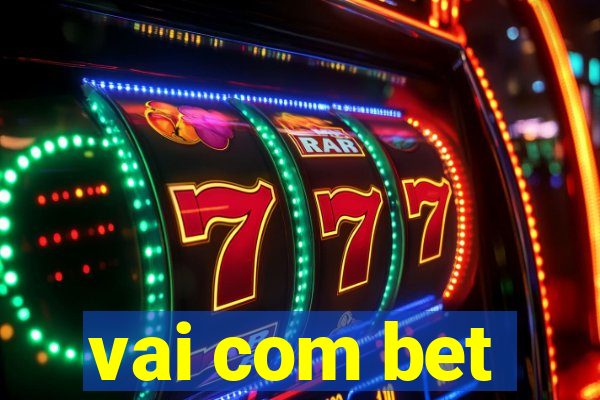 vai com bet