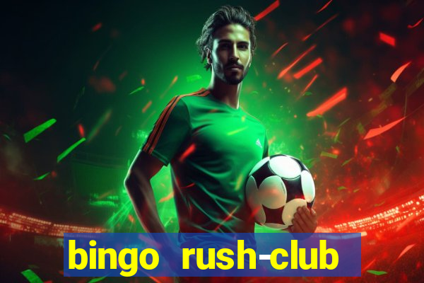 bingo rush-club bingo games