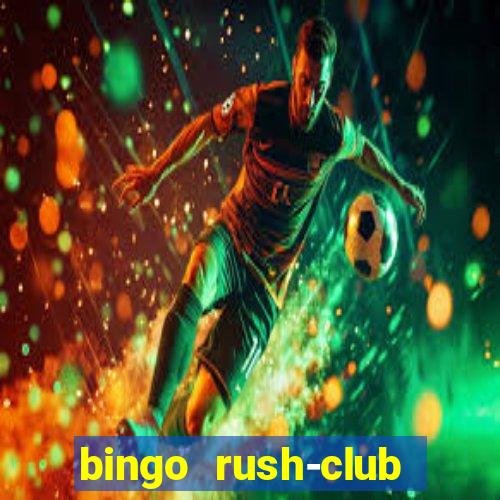 bingo rush-club bingo games