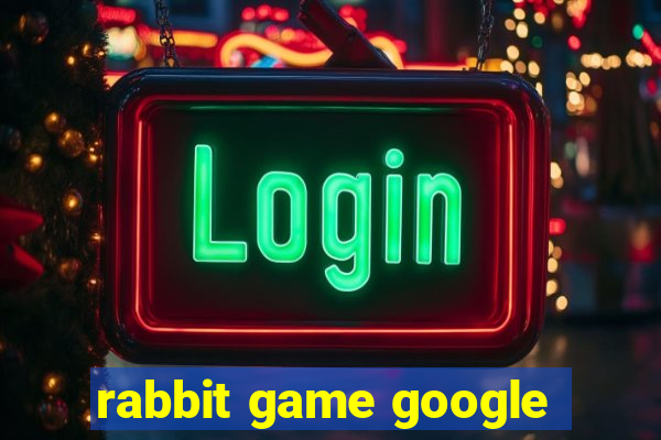 rabbit game google