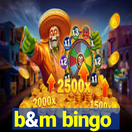 b&m bingo