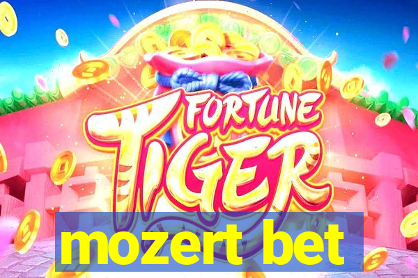 mozert bet