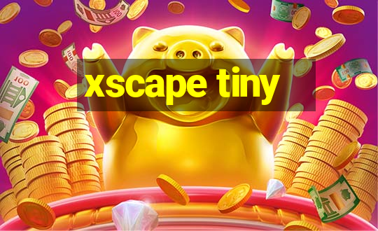 xscape tiny