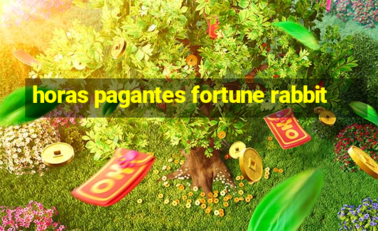 horas pagantes fortune rabbit